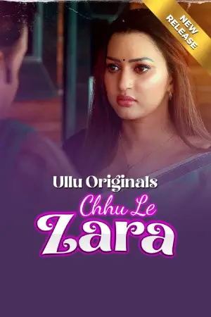 [18+] Chhu Le Zara (2025) Part 1