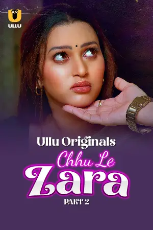 [18+] Chhu Le Zara (2025) S01 Part 2