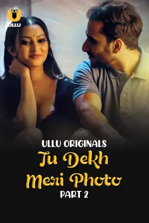 [18+] Tu Dekh Meri Photo (2025) S01 Part 2 Poster